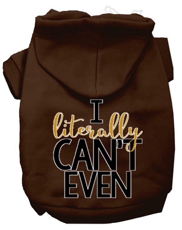 Literally Can't Even Screen Print Dog Hoodie Brown XXL